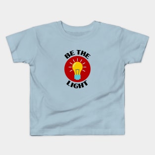 Be The Light | Christian Typography Kids T-Shirt